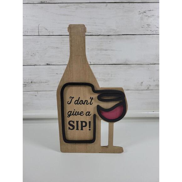 I Don't Give A Sip Wood Sign NEW! - Picture 1 of 4